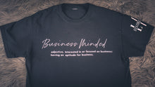 Load image into Gallery viewer, Business Minded T-Shirt